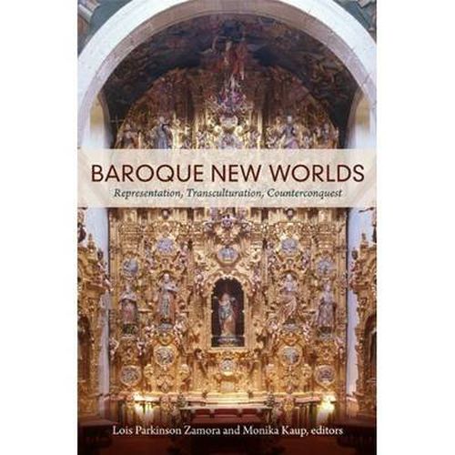 Cover image for Baroque New Worlds: Representation, Transculturation, Counterconquest