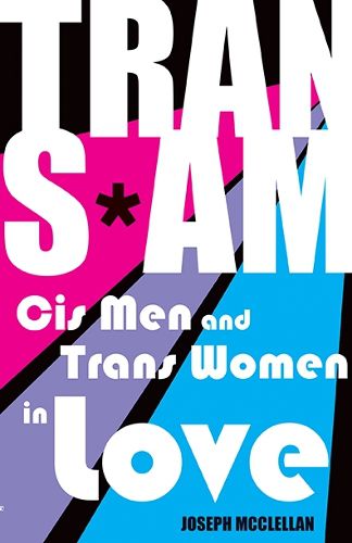Cover image for Trans*Am: Cis Men and Trans Women in Love