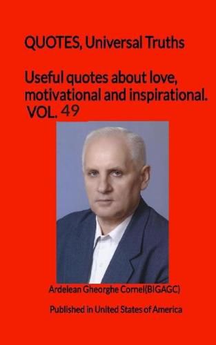 Cover image for Useful quotes about love, motivational and inspirational. VOL.49: QUOTES, Universal Truths