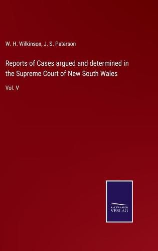 Cover image for Reports of Cases argued and determined in the Supreme Court of New South Wales: Vol. V