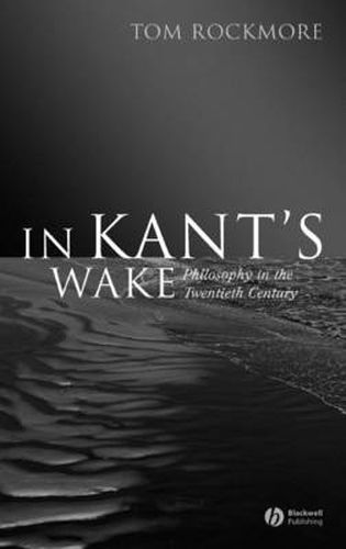 Cover image for In Kant's Wake: Philosophy in the Twentieth Century