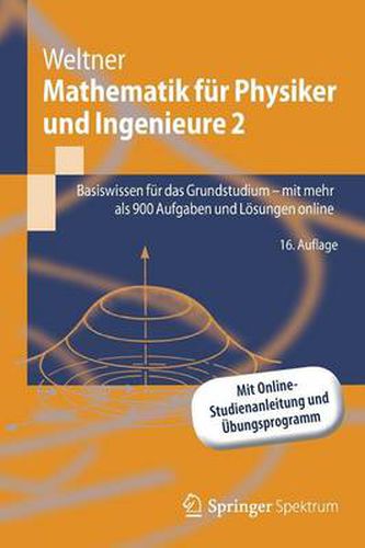 Cover image for Mathematik fur Physiker und Ingenieure 2: Basiswissen fur das Grundstudium - mit mehr als 900 Aufgaben und Loesungen online