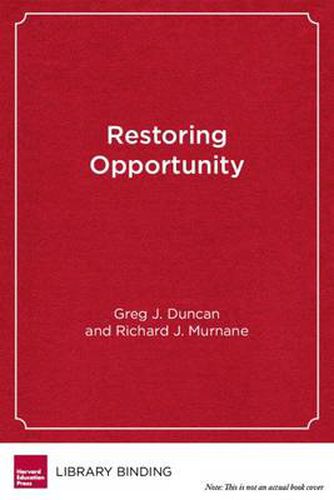 Cover image for Restoring Opportunity: The Crisis of Inequality and the Challenge for American Education