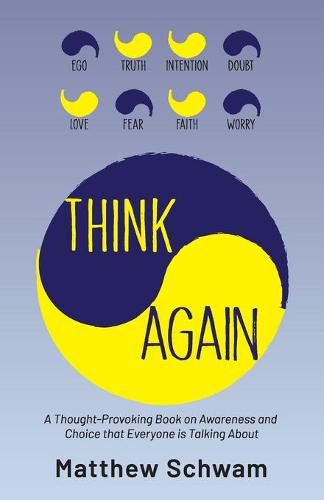 Cover image for Think Again: A Thought-Provoking Book on Inner Power, Awareness and Choice that Everyone is Reading