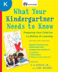 Cover image for What Your Kindergartner Needs to Know (Revised and updated): Preparing Your Child for a Lifetime of Learning