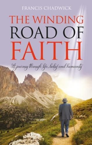 Cover image for The Winding Road of Faith: A journey through life,belief and humanity