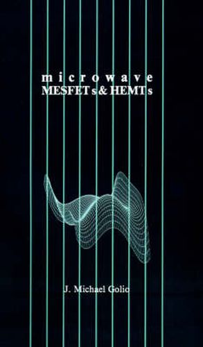 Cover image for Microwave Metal Semiconductor Field Effect Transistors and High Electron Mobility Transistors