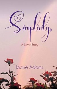 Cover image for Simplicity, A Love Story