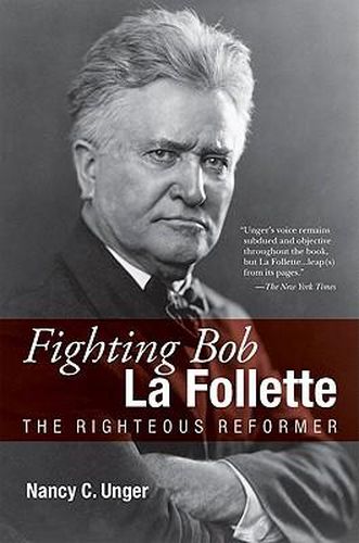 Cover image for Fighting Bob La Follette: The Righteous Reformer