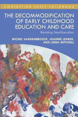 The Decommodification of Early Childhood Education and Care: Resisting Neoliberalism