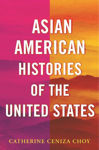 Cover image for Asian American Histories of the United States