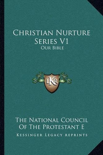 Cover image for Christian Nurture Series V1: Our Bible