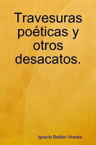 Cover image for Travesuras poeticas y otros desacatos.