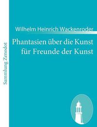 Cover image for Phantasien uber die Kunst fur Freunde der Kunst