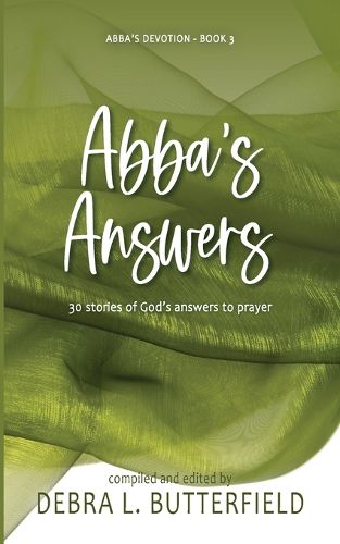 Cover image for Abba's Answers: 30 Stories of God's Answers to Prayer