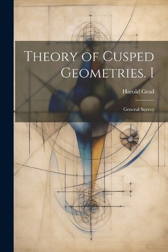 Theory of Cusped Geometries. I