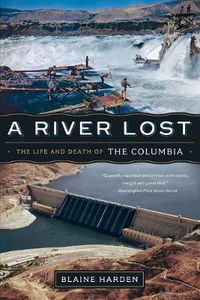 Cover image for A River Lost - the Life and Death of the Columbia