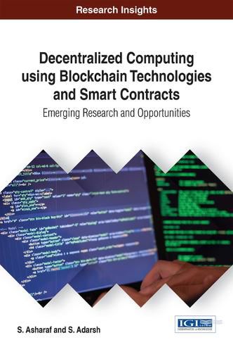 Cover image for Decentralized Computing Using Block Chain Technologies and Smart Contracts: Emerging Research and Opportunities