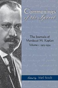 Cover image for Communings of the Spirit: The Journals of Mordecai M.Kaplan, Volume. 1; 1913-1934