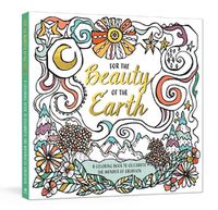 Cover image for For the Beauty of the Earth: A Coloring Book to Celebrate the Wonder of Creation: A Nature Coloring Book
