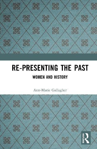 Cover image for Re-presenting the Past: Women and History