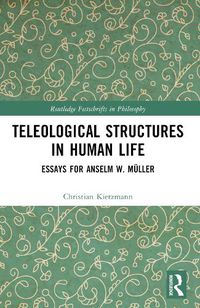 Cover image for Teleological Structures in Human Life