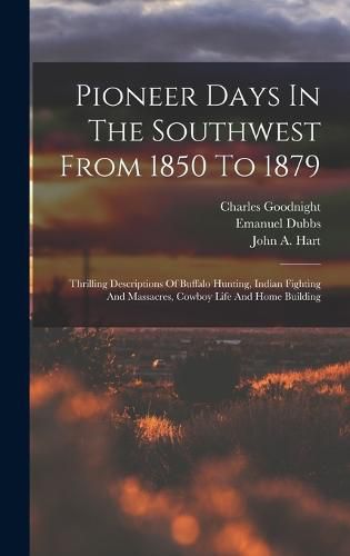 Cover image for Pioneer Days In The Southwest From 1850 To 1879