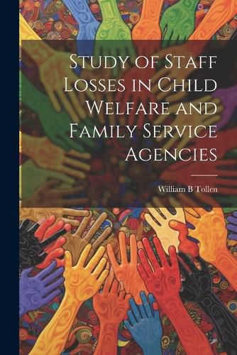 Cover image for Study of Staff Losses in Child Welfare and Family Service Agencies