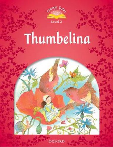 Cover image for Classic Tales Second Edition: Level 2: Thumbelina