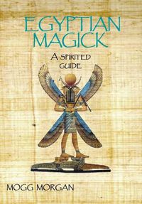 Cover image for Egyptian Magick: A Spirited Guide