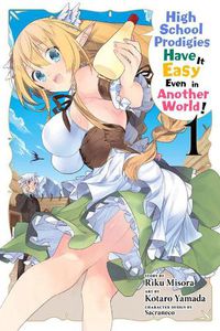 Cover image for High School Prodigies Have It Easy Even in Another World!, Vol. 1