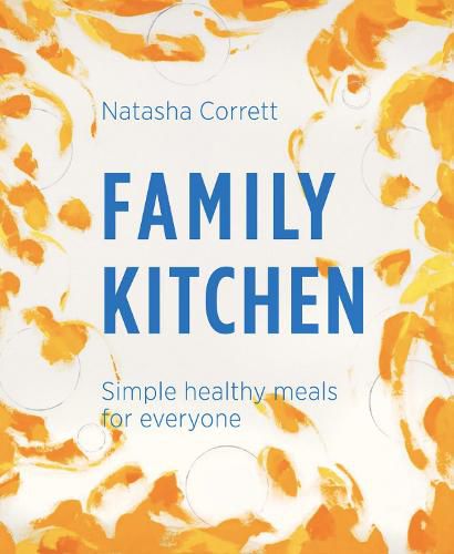 Cover image for Family Kitchen: Simple Healthy Meals for Everyone