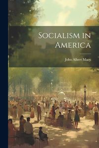 Cover image for Socialism in America