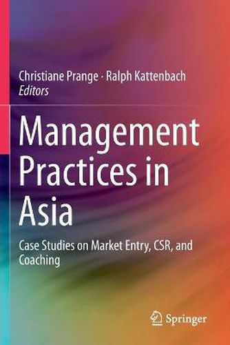 Cover image for Management Practices in Asia: Case Studies on Market Entry, CSR, and Coaching