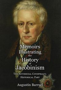 Cover image for Memoirs Illustrating the History of Jacobinism - Part 4: The Antisocial Conspiracy; Historical Part