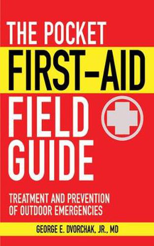 Cover image for The Pocket First-Aid Field Guide: Treatment and Prevention of Outdoor Emergencies