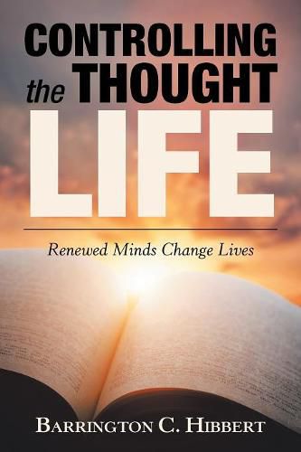 Cover image for Controlling the Thought Life: Renewed Minds Change Lives