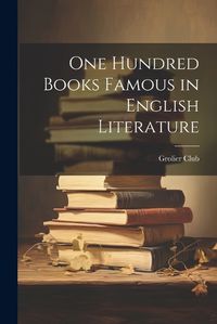 Cover image for One Hundred Books Famous in English Literature