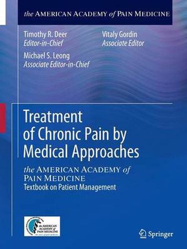 Cover image for Treatment of Chronic Pain by Medical Approaches: the AMERICAN ACADEMY of PAIN MEDICINE Textbook on Patient Management