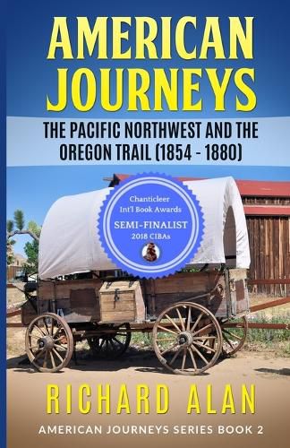 Cover image for American Jouneys: The Pacific Northwest and the Oregon Trail (1854 - 1880)