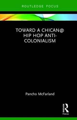 Cover image for Toward a Chican@ Hip Hop Anti-colonialism