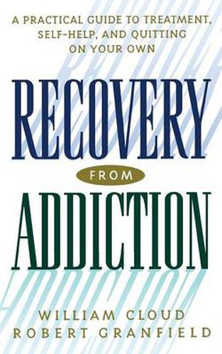 Cover image for Recovery from Addiction: A Practical Guide to Treatment, Self-Help, and Quitting on Your Own