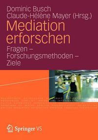 Cover image for Mediation Erforschen: Fragen - Forschungsmethoden - Ziele
