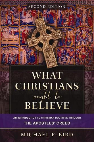 Cover image for What Christians Ought to Believe, Second Edition