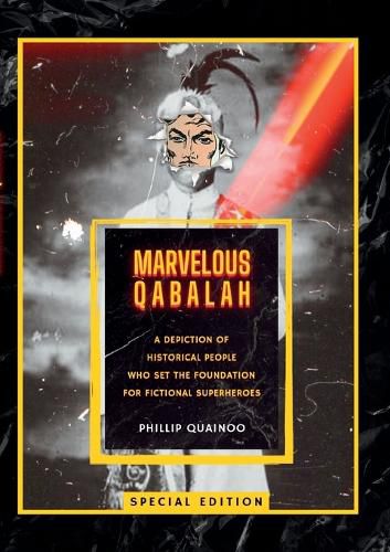 Cover image for Marvelous Qabalah: A Depiction of Historical People Who Set the Foundation for Fictional Superheroes