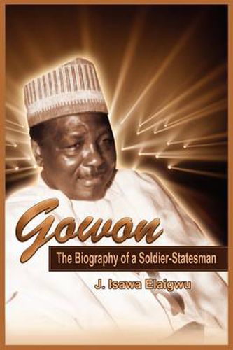 Cover image for Gowon: The Biography of a Soldier-Statesman (PB)