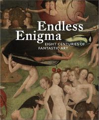 Cover image for Endless Enigma: Eight Centuries of Fantastic Art