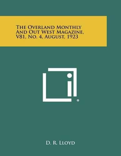 Cover image for The Overland Monthly and Out West Magazine, V81, No. 4, August, 1923