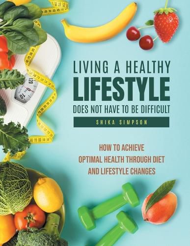 Cover image for Living a healthy lifestyle does not have to be difficult