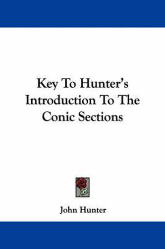 Cover image for Key to Hunter's Introduction to the Conic Sections